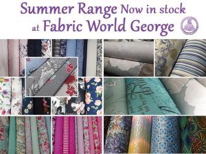 Summer 2017 Range Now in Stock at fabric World George